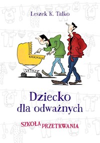 Dziecko dla odważnych - Leszek Talko - książka
