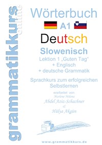 Wörterbuch Deutsch - Slowenisch A1 Lektion 1 "Guten Tag" - Marlene Milena Abdel Aziz-Schachner - ebook