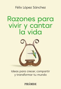 Razones para vivir y cantar la vida - Félix López Sanchez - ebook