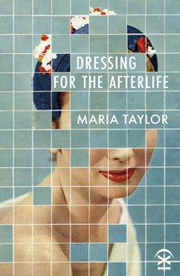 Dressing for the Afterlife - Maria Taylor - ebook