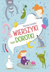 Wierszyki Pani Dorotki - Szewko Dorota - ebook + książka