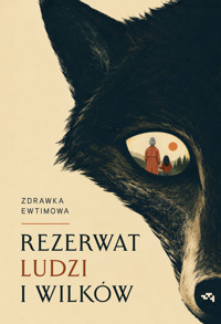 Rezerwat ludzi i wilków - Zdrawka Ewtimowa - ebook + książka