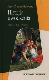 Historia uwodzenia - Bologne Jean Claude - książka