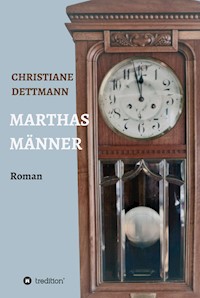 Marthas Männer - Christiane Dettmann - ebook