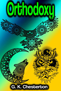 Orthodoxy - Gilbert Keith Chesterton - ebook
