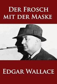 Der Frosch mit der Maske - Edgar Wallace - ebook