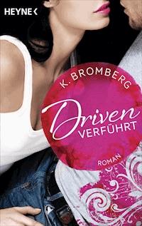 Driven. Verführt - Bromberg K. - ebook
