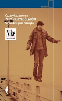 Żeby nie było śladów - Cezary Łazarewicz - książka