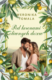 Pod koronami oliwnych drzew - Weronika Tomala - ebook + książka