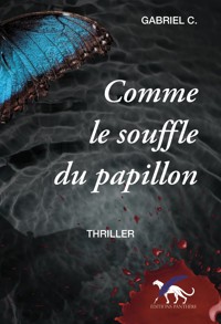 Comme le souffle du papillon - Gabriel C. - ebook