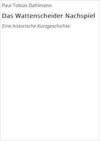 Das Wattenscheider Nachspiel - Paul Tobias Dahlmann - ebook