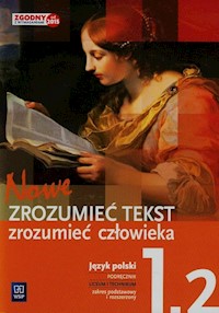 Nowe Zrozumieć tekst zrozumieć człowieka 1 Podręcznik Część 2 Zakres podstawowy i rozszerzony - Chemperek Dariusz, Kalbarczyk Adam - książka
