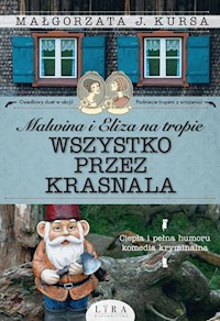 Malwina i Eliza na tropie. Wszystko przez krasnala - Małgorzata J Kursa - ebook