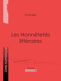Les Honnêtetés littéraires - Voltaire - ebook