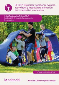 Organizar y gestionar eventos, actividades y juegos para animación físico-deportiva y recreativa. AFDA0211 - María del Carmen Iñiguez Santiago - ebook