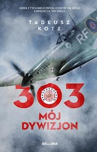 303. Mój dywizjon - Tadeusz Kotz - ebook + audiobook