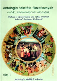 Antologia tekstów filozoficznych (1). Antyk, średniowiecze, renesans. - wybór i opracowanie Grzegorz Radomski - ebook