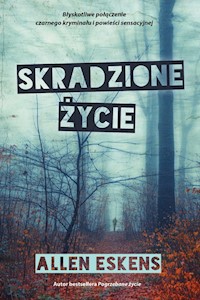 Skradzione życie - Allen Eskens - książka