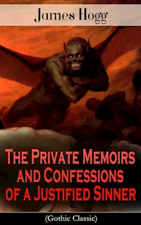 The Private Memoirs and Confessions of a Justified Sinner (Gothic Classic) - James Hogg - ebook