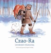 Czao-Ra. Opowieść północna - Antoni Ferdynand Ossendowski - ebook