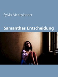Samanthas Entscheidung - Sylvia McKaylander - ebook