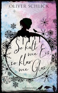 So kalt wie Eis, so klar wie Glas - Schlick Oliver - ebook