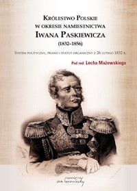 Królestwo Polskie w okresie namiestnictwa Iwana Paskiewicza (1832-1856) - Mażewski Lech - książka