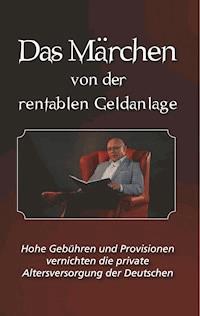 Das Märchen von der rentablen Geldanlage - Dirk Oswald - ebook