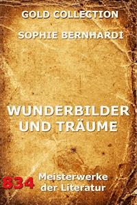 Wunderbilder und Träume - Sophie Bernhardi - ebook
