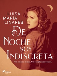 De noche soy indiscreta - Luisa María Linares - ebook