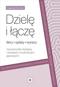 Dzielę i łączę litery sylaby wyrazy - Borowska Magdalena - książka