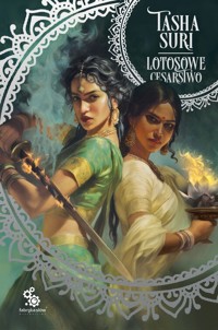 Lotosowe cesarstwo. Cykl Płonące królestwa. Tom 3 - Tasha Suri - książka