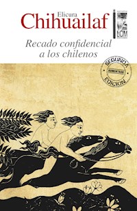 Recado confidencial a los chilenos (2a. Edición) - Elicura Chihuailaf - ebook