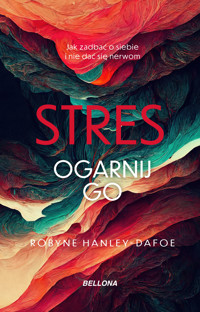 Stres. Ogarnij go - Hanley-Dafoe Robyne - ebook + audiobook