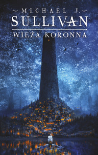 Wieża koronna. Cykl Kroniki Riyrii. Tom 1 - Michael J.Sullivan - ebook + książka
