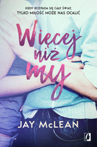Więcej niż my. Seria Więcej. Tom 1 - Jay McLean - książka