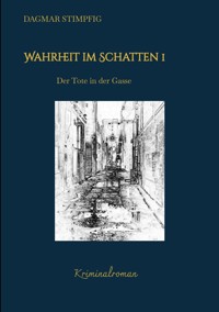 Wahrheit im Schatten, spannend und humorvoll, mit Herz, Kriminalroman, Serie - Dagmar Stimpfig - ebook