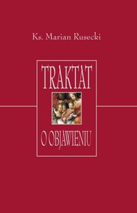 Traktat o objawieniu - Rusecki Marian - książka