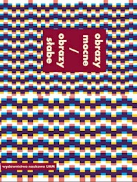 Obrazy mocne / obrazy słabe -  - książka