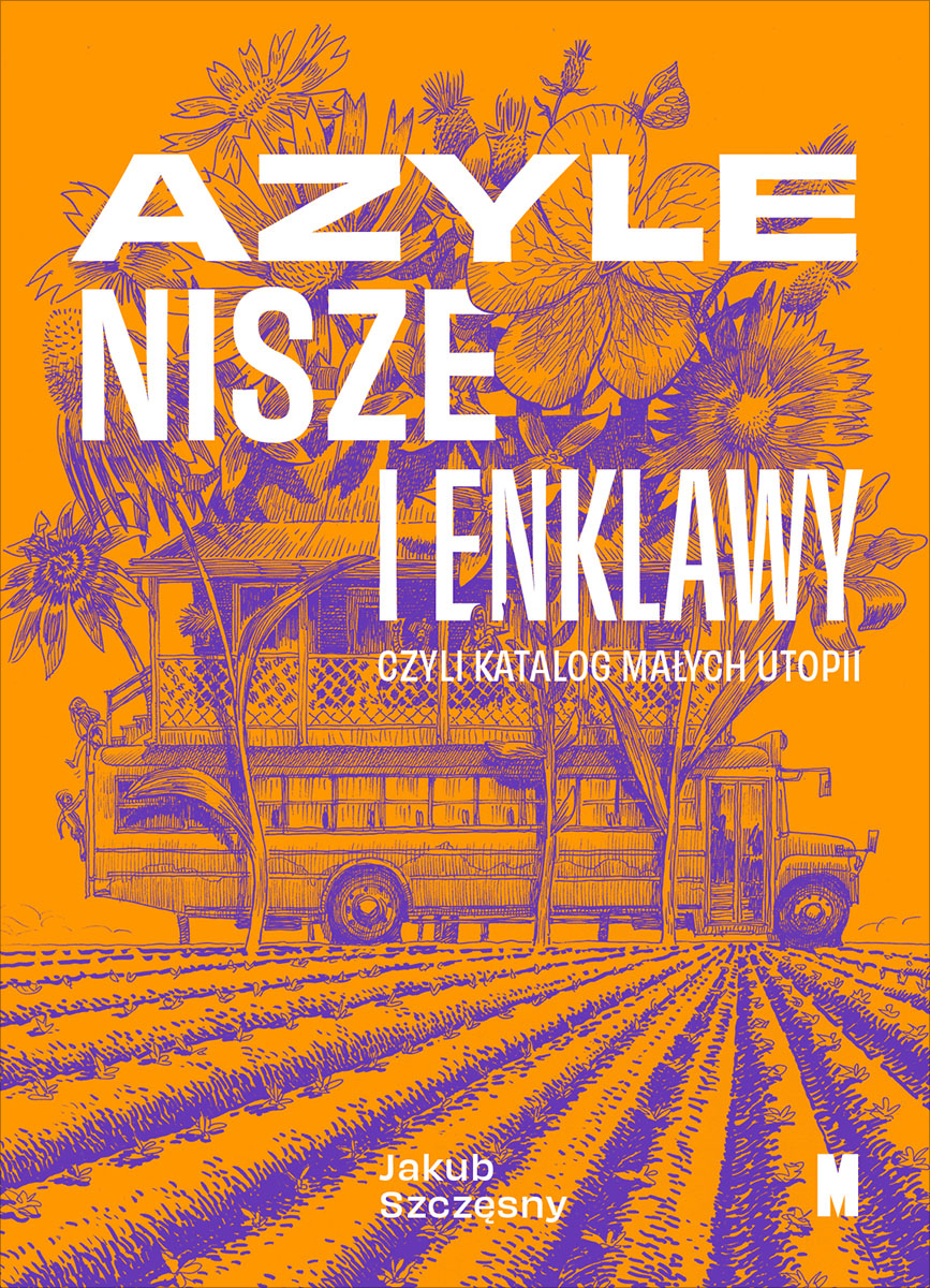 Azyle nisze i enklawy, czyli katalog małych utopii