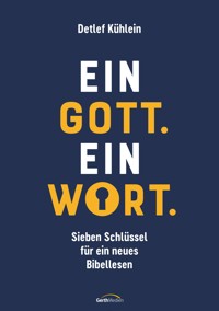Ein Gott. Ein Wort. - Detlef Kühlein - ebook
