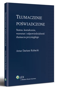 Tłumaczenie poświadczone - Kubacki Artur Dariusz - książka