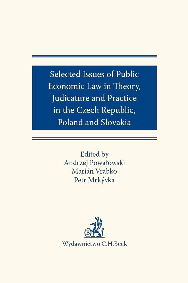 Okładka:Selected issues of Public Economic Law in Theory Judicature and Practice in Czech Republic Poland and Slovakia 