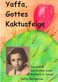Yaffa, Gottes Kaktusfeige - Yaffa McPherson - ebook