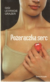 Pożeraczka serc - Gigi Levangie Grazer - ebook