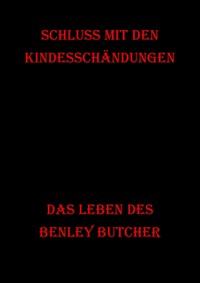 Schluss mit den Kindesschändungen - Benley Butcher - ebook