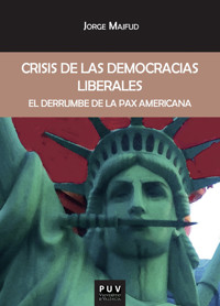 Crisis de las democracias liberales - Jorge Majfud - ebook
