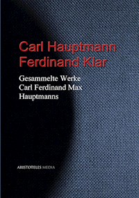 Gesammelte Werke Carl Ferdinand Max Hauptmanns - Carl Hauptmann - ebook