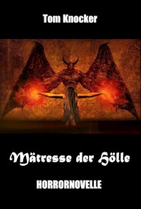 Mätresse der Hölle - Tom Knocker - ebook