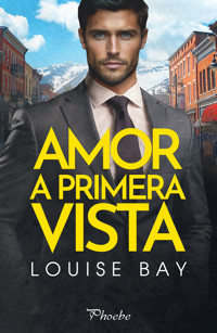 Amor a primera vista - Louise Bay - ebook